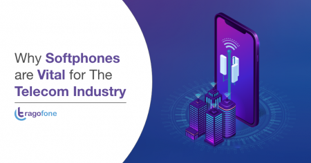 Why Softphones are Vital for The Telecom Industry