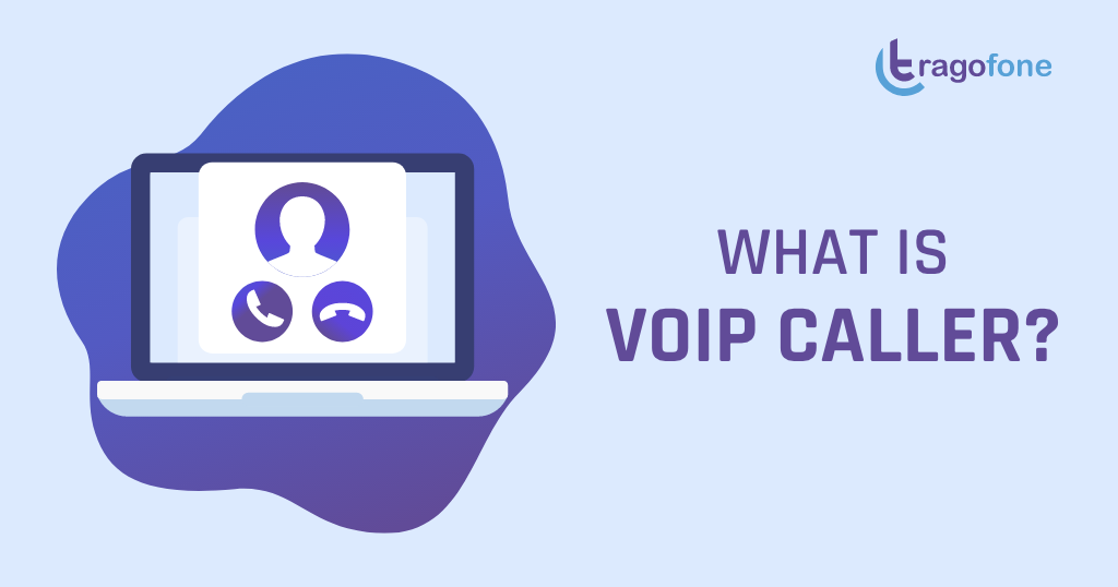 https://tragofone.com/wp-content/uploads/2021/12/What-is-a-VoIP-Caller.png