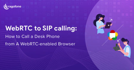 WebRTC to SIP calling: How to Call a Desk Phone from A WebRTC-enabled Browser?