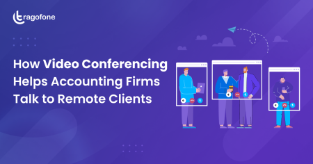 How Video Conferencing Helps Accounting Firms Talk to Remote Clients