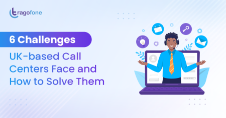 Overcoming 6 Common Challenges Faced by UK-Based Call Centers