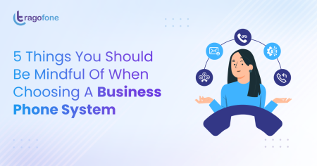5 Things You Should Be Mindful Of When Choosing A Business Phone System