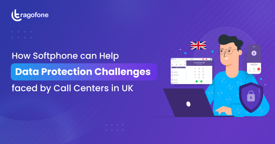 Data Protection Challenges faced by Call Centers in UK