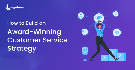 How to Build an Award-Winning Customer Service Strategy