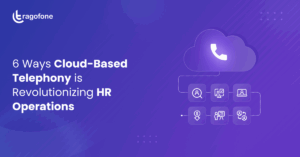 6 Ways Cloud-Based Telephony is Revolutionizing HR Operations
