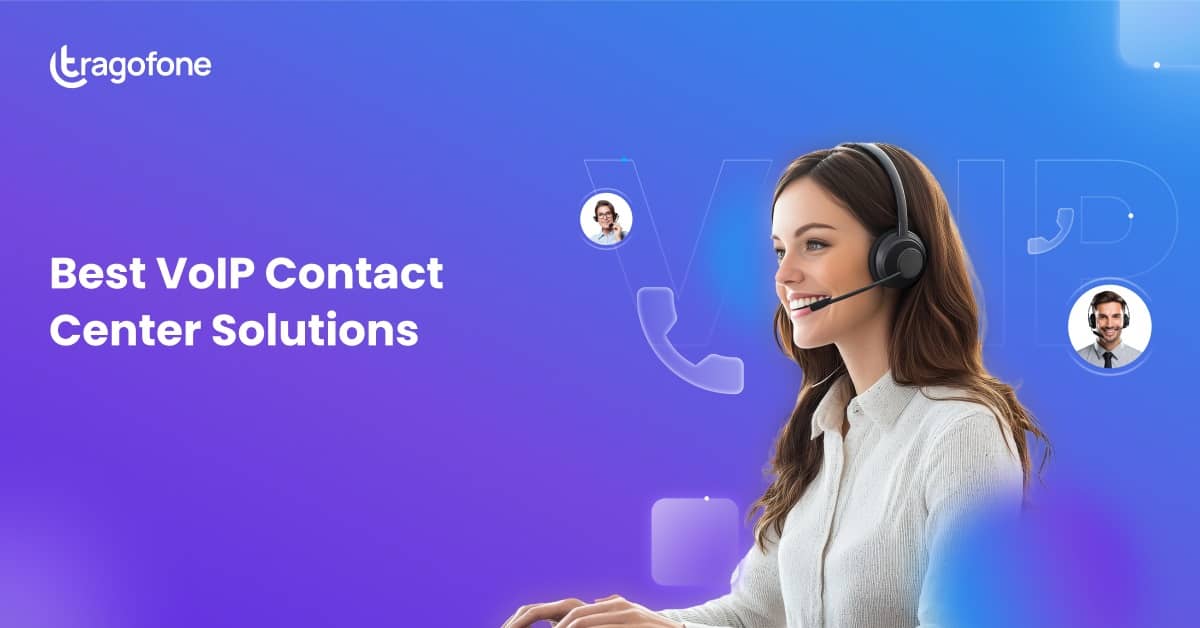 6 Essential VoIP Contact Center Solutions